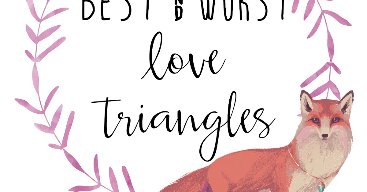 The Best and Worst Love Triangles in YA