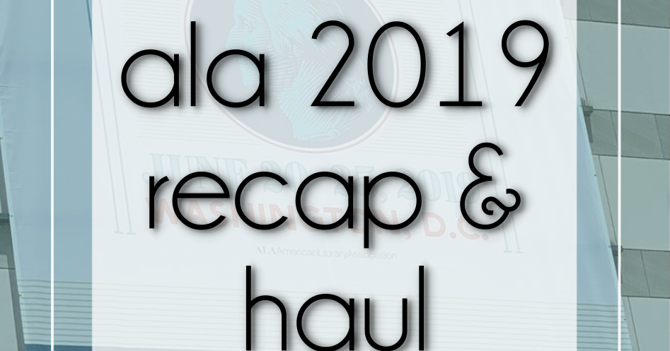 ALA 2019 Recap & Haul